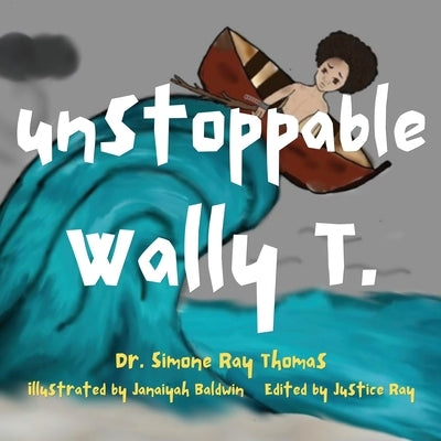 Unstoppable Wally T. by Ray Thomas, Simone