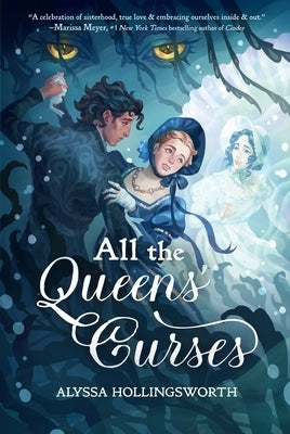 All the Queens' Curses by Hollingsworth, Alyssa