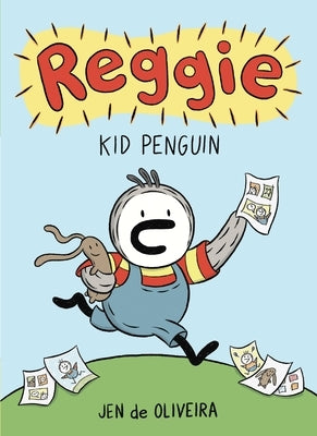 Reggie: Kid Penguin (a Graphic Novel) by de Oliveira, Jen