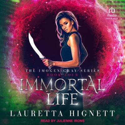 Immortal Life by Hignett, Lauretta