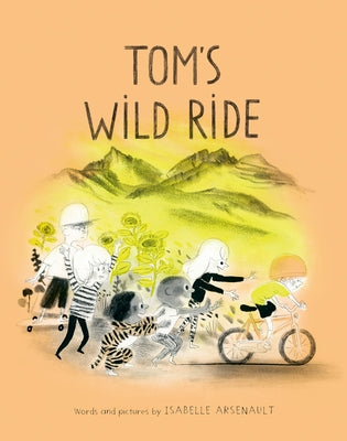 Tom's Wild Ride by Arsenault, Isabelle
