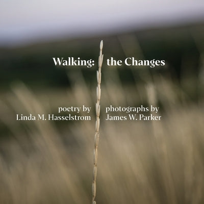 Walking the Changes by Hasselstrom, Linda M.