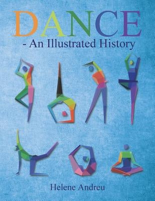 DANCE - An Illustrated History by Andreu, Helene