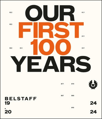 Belstaff: Our First 100 Years by Porter, Charlie