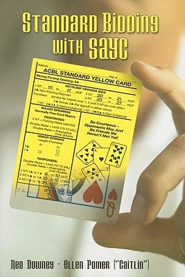 Standard Bidding with Sayc by Downey, Ned