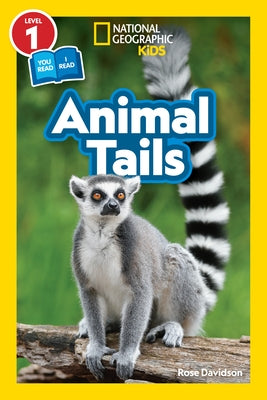 Animal Tails (National Geographic Kids Readers, Level 1/Co-Reader) by Davidson, Rose