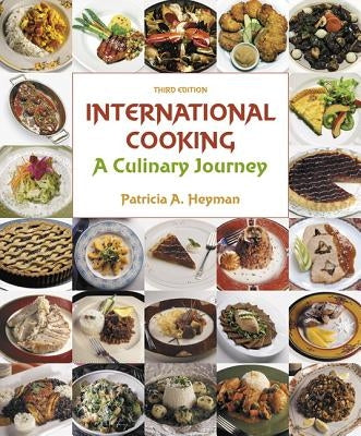 International Cooking: A Culinary Journey by Heyman, Patricia