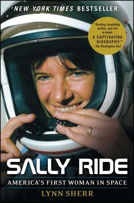 Sally Ride: America's First Woman in Space by Sherr, Lynn