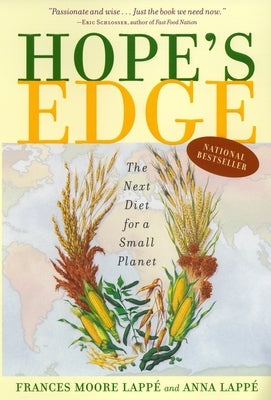 Hope's Edge: The Next Diet for a Small Planet by Moore Lappe, Frances