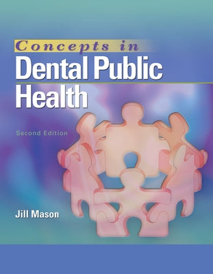 Concepts in Dental Public Health by Mason, Jill