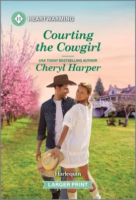 Courting the Cowgirl: A Clean and Uplifting Romance by Harper, Cheryl