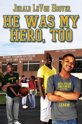 He Was My Hero, Too by Hoover, Jerald L.