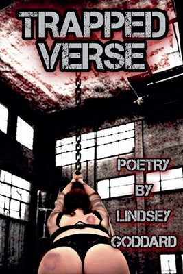 Trapped Verse: Poetry by Goddard, Lindsey
