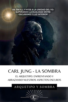 Carl Jung - La Sombra by Sombra, Arquetipo Y.