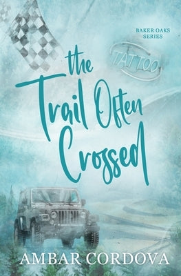 The Trail Often Crossed Discreet by Cordova, Ambar