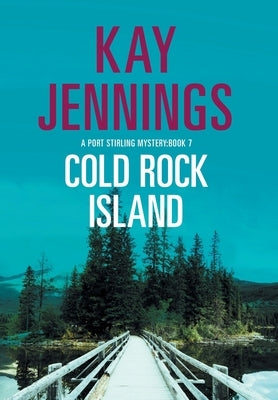 Cold Rock Island: A Port Stirling Mystery by Jennings, Kay
