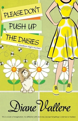 Please Don't Push Up the Daisies: A Madison Night Mystery by Vallere, Diane