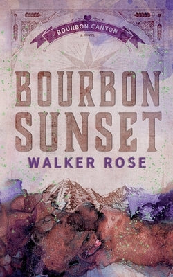 Bourbon Sunset by Rose, Walker