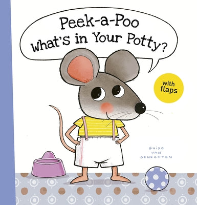 Peek-A-Poo What's in Your Potty? by Van Genechten, Guido