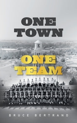 One Town, One Team by Bertrand, Bruce