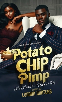 Potato Chip Pimp: An Addictive Urban Tale by Winters, London