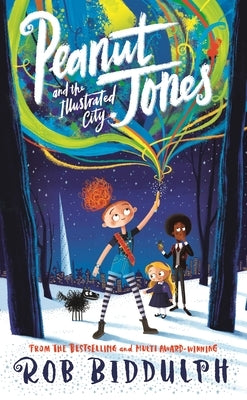 Peanut Jones and the Illustrated City: From the Creator of Draw with Rob by Biddulph, Rob