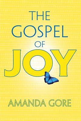 The Gospel of Joy by Gore, Amanda