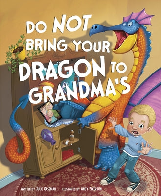 Do Not Bring Your Dragon to Grandma's by Gassman, Julie