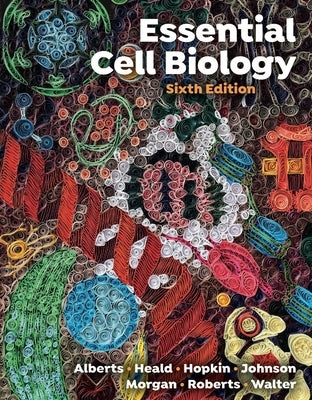 Essential Cell Biology by Alberts, Bruce