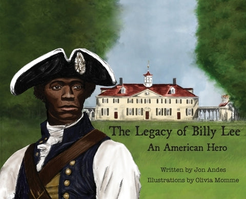 The Legacy of Billy Lee: An American Hero by Andes, Jon