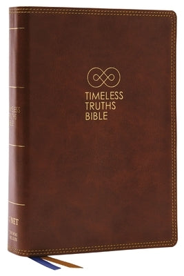 Timeless Truths Bible: One Faith. Handed Down. for All the Saints. (Net, Brown Leathersoft, Comfort Print) by Capps, Matthew Z.