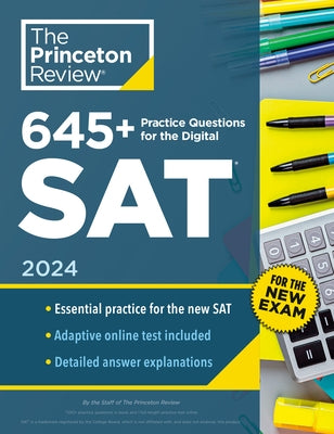 645+ Practice Questions for the Digital Sat, 2024: Book + Online Practice by The Princeton Review