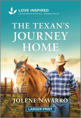 The Texan's Journey Home: An Uplifting Inspirational Romance by Navarro, Jolene