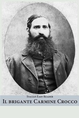 Italian Easy Reader: Il brigante Carmine Crocco by Tedeschi, Massimo Lucrezio