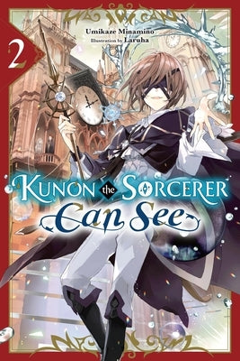 Kunon the Sorcerer Can See, Vol. 2 (Light Novel) by Minamino, Umikaze