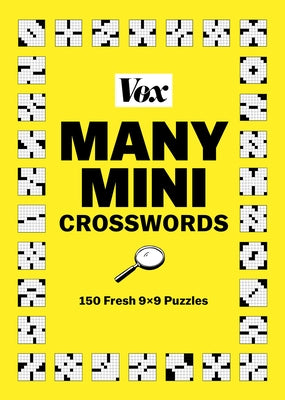 Vox Many Mini Crosswords: 150 Fresh 9×9 Puzzles by Vox
