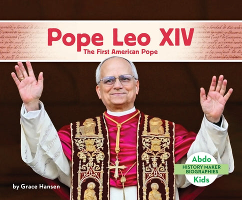 Pope Leo XIV: The First American Pope: First American Pope by Hansen, Grace