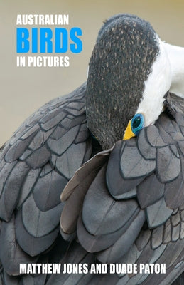 Australian Birds in Pictures by Jones, Matthew