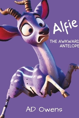 Alfie the Awkward Antelope by Owens, Ad