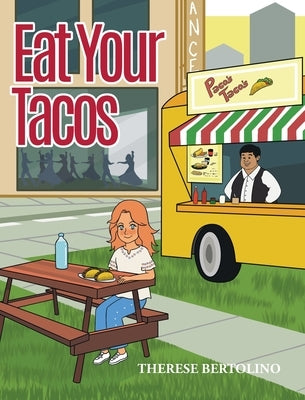 Eat Your Tacos by Bertolino, Therese