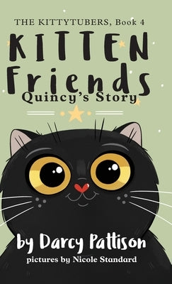 Kitten Friends: Quincy's Story by Pattison, Darcy