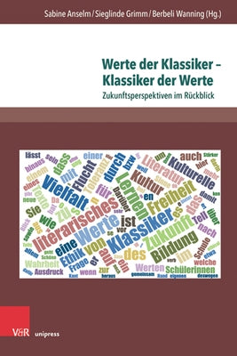 Werte Der Klassiker - Klassiker Der Werte: Zukunftsperspektiven Im Ruckblick by Anselm, Sabine