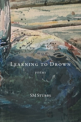 Learning to Drown by Stubbs, Sm