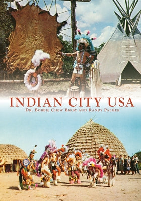 Indian City USA by Chew Bigby, Bobbie