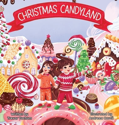 Christmas Candyland by Yochum, Trevor