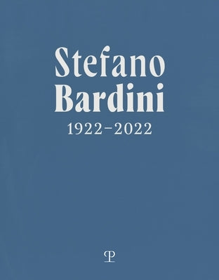 Stefano Bardini: 1922-2022 by Coco, Giulia