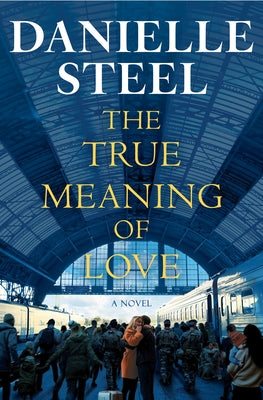 The True Meaning of Love by Steel, Danielle