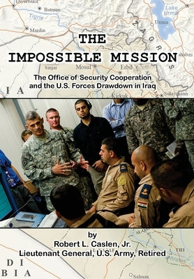 The Impossible Mission by Caslen, Robert L., Jr.