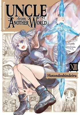 Uncle from Another World, Vol. 13 by Hotondoshindeiru