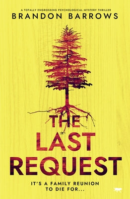 The Last Request: A Totally Engrossing Psychological Mystery Thriller by Barrows, Brandon